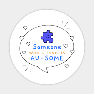 Someone who I love is Au-some Magnet